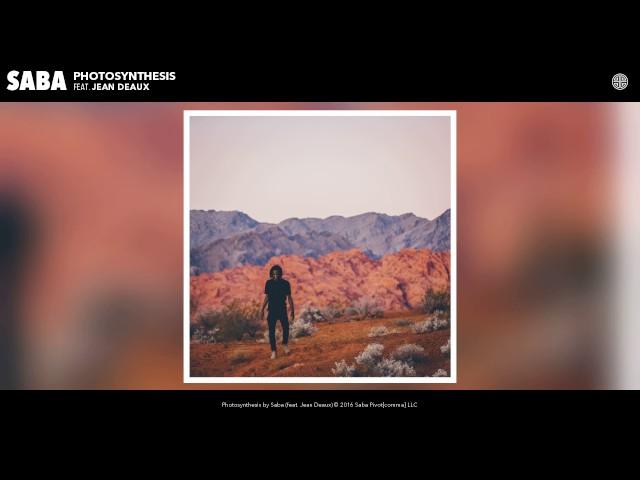 Saba - Photosynthesis feat. Jean Deaux (Audio)