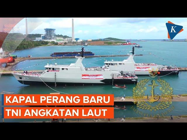 Ini Dia 2 Kapal Perang Baru Milik TNI Angkatan Laut