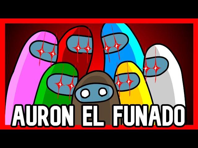 AURON el FUNADO  - ANIMACIÓN AMONG US