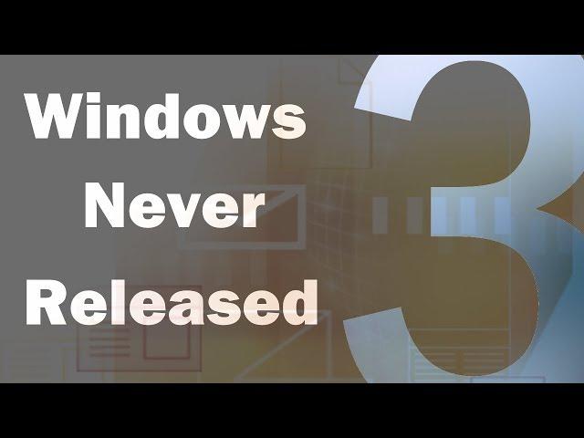 Windows Never Released 3 // Spyonclear