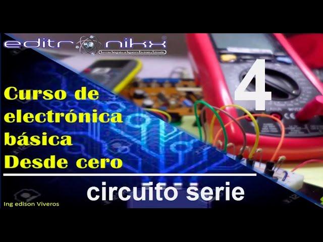 curso de electrónica básica desde cero | Basic electronics course (#4 circuito serie)