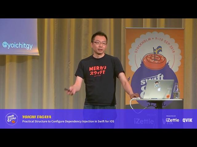 Swift & Fika 2018 – Yoichi Tagaya: Practical Structure to Configure Dependency Injection in Swift