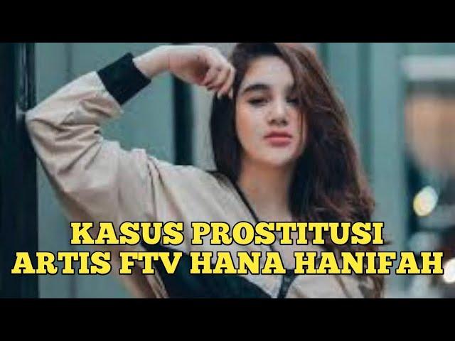 KASUS PROSTITUSI ||  ARTIS FTV HANA HANIFAH