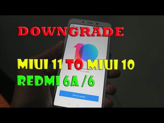 CARA DOWNGRADE REDMI 6A/6 DARI MIUI 11 ke MIUI 10 | UNTUK PEMULA ANTI GAGAL