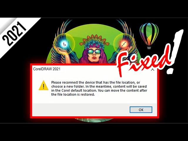 Corel Draw Error Message - Please reconnect the device that has the file location ...