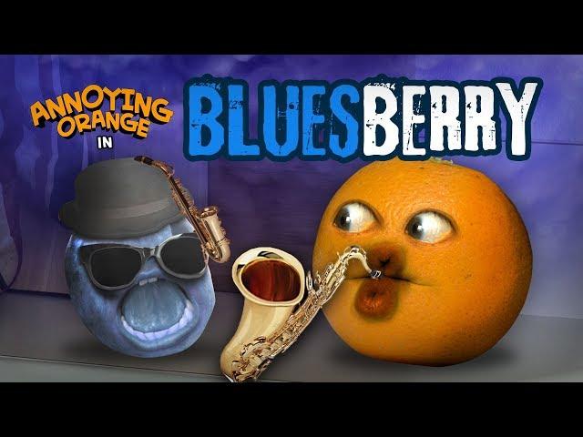 Annoying Orange - Bluesberry