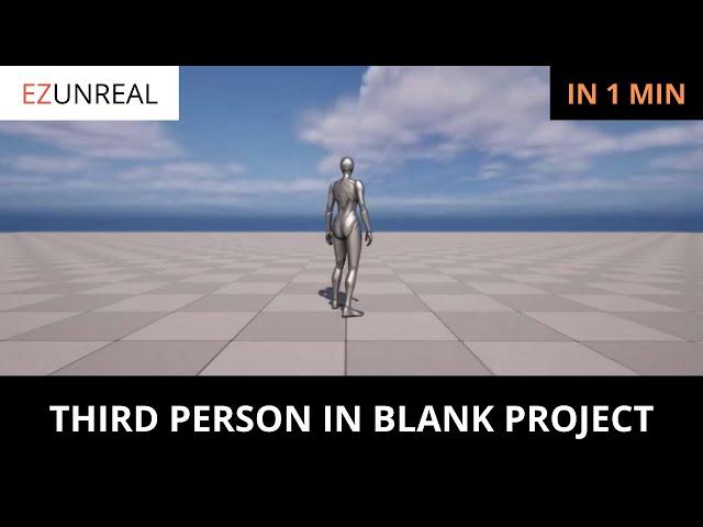 Unreal Engine 5 Tutorial: How to Include a Third Person Character in Blank Project