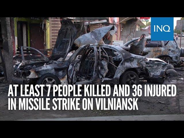 At least 7 people killed and 36 injured in missile strike on Vilniansk