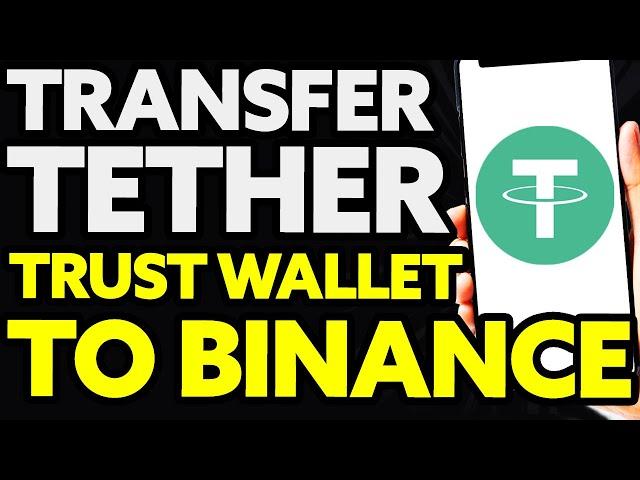 How To Transfer Tether USDT From Trust Wallet To Binance