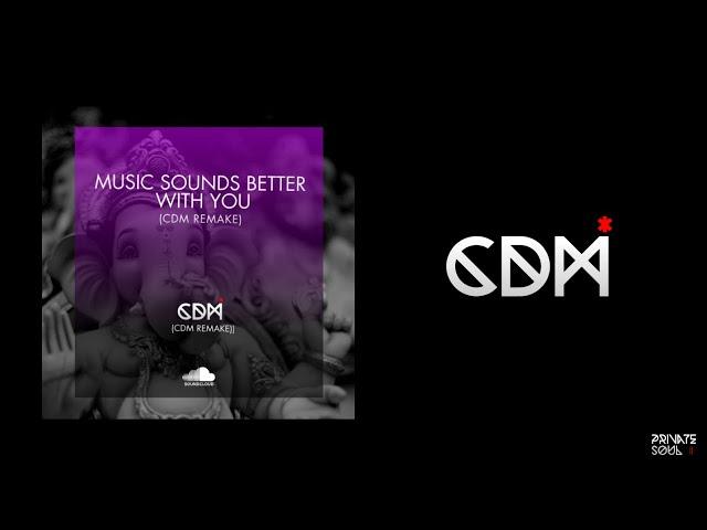 CDM - Music Sound Better With You (Remake)