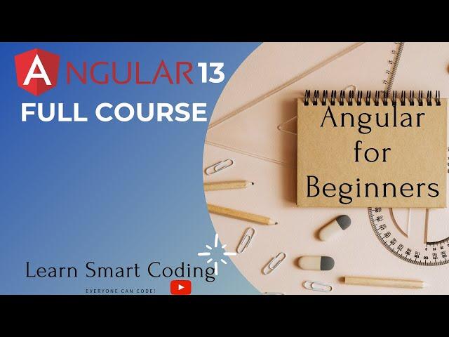 Angular 13 for Beginners | Angular FULL Course | Learn Smart Coding