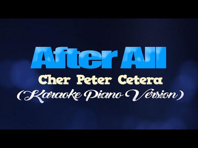 AFTER ALL - Cher Peter Cetera (KARAOKE PIANO VERSION)