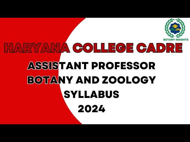 HARYANA COLLEGE CADRE SYLLABUS FOR ASSISTANT PROFESSOR BOTANY AND ZOOLOGY  2024