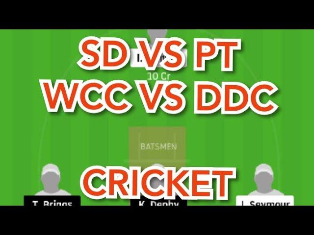 SD vs PT and WCC vs DDC Cricket match dream11 prediction win