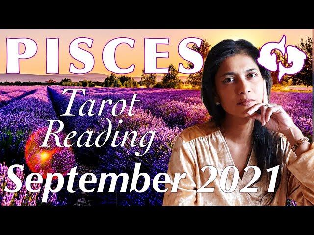 PISCES September 2021 Tarot reading