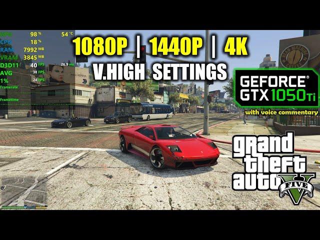 GTX 1050 Ti | GTA 5 / V - 1080p, 1440p, 4K - Very High Settings