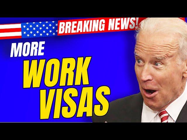  More US Work Visas! Breaking News!