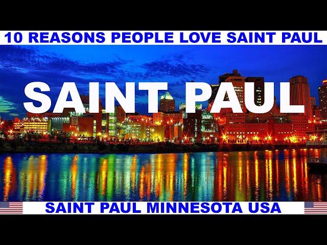 10 REASONS PEOPLE LOVE SAINT PAUL MINNESOTA USA