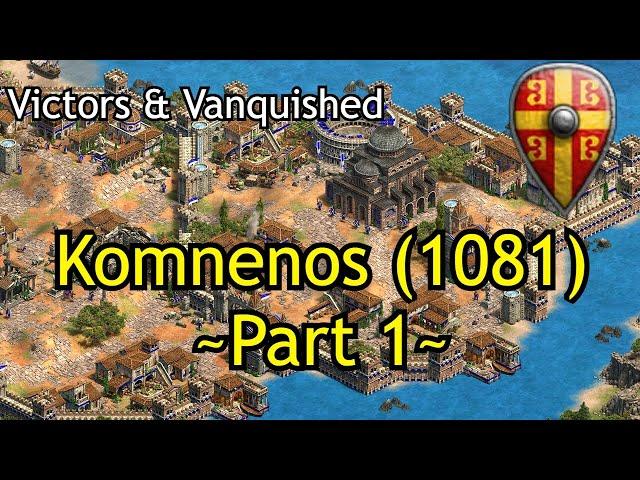 Komnenos (1081) - Part 1 | AoE2: DE Victors & Vanquished