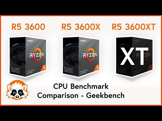 AMD Ryzen 5 3600 vs. Ryzen 5 3600X vs. Ryzen 5 3600XT - Geekbench CPU Benchmark Comparison