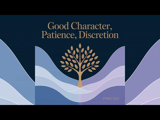 Wisdom On Good Character, Patience, Discretion