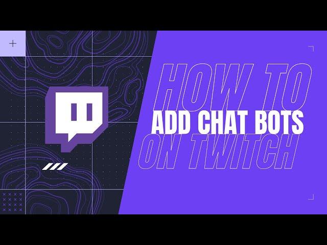 How  to  add  bots  in  twitch  chat - Twitch Bot