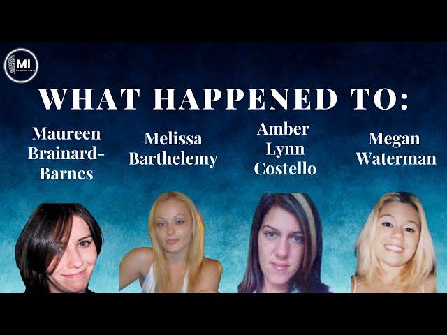 What Happened to Maureen Brainard-Barnes, Melissa Barthelemy, Megan Waterman & Amber Lynn Costello?