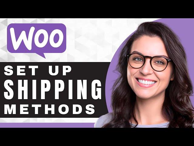 How to Set up WooCommerce Shipping Methods | WooCommerce For Beginners