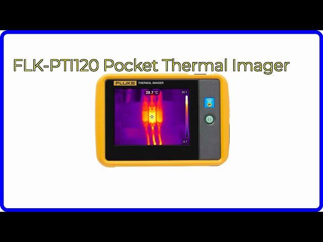 REVIEW (2024): FLK-PTI120 Pocket Thermal Imager. ESSENTIAL details.