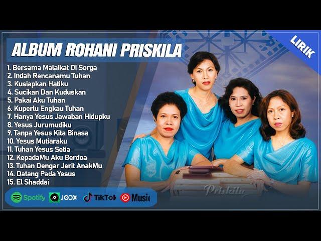 BERSAMA MALAIKAT DI SORGA - PRISKILA FULL ALBUM (LIRIK) | INDAH RENCANAMU | LAGU ROHANI TERBARU 2024