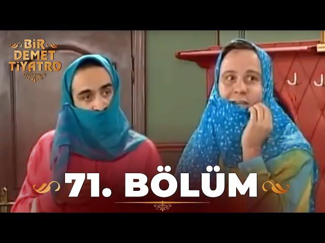 Bir Demet Tiyatro 71.Bölüm (Full)