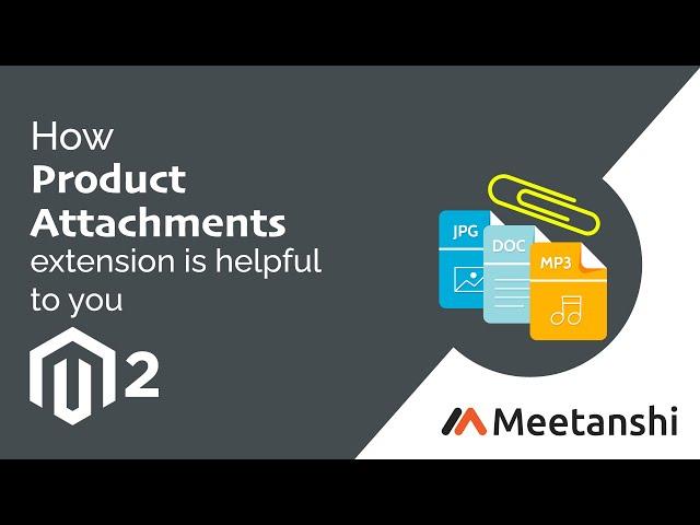 Magento 2 Product Attachments by Meetanshi