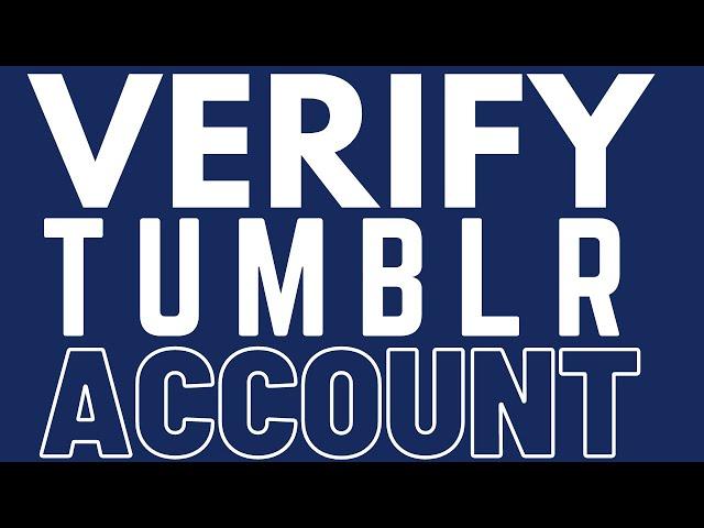 How To Verify Your Tumblr Account  || Verify Your Email Address