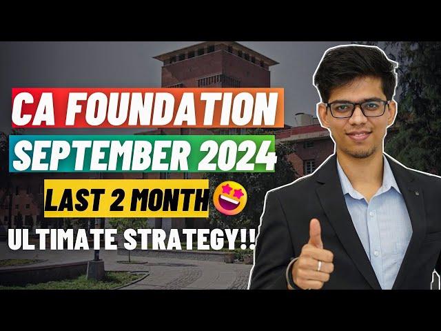 Last 2 month ULTIMATE STRATEGY for CA foundation SEPTEMBER 2024|CA foundation sept 24 strategy| ICAI