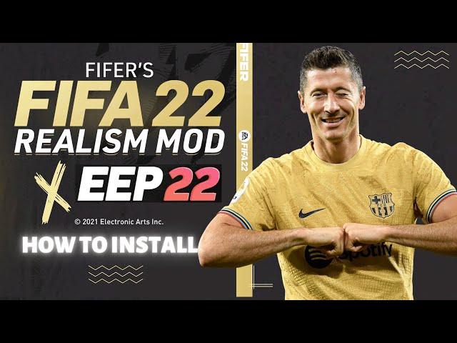 How to Install FIFER Realism Mod x EEP for FIFA 22 PC