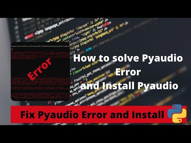 How to fix Pyaudio install error | CodeWithAJ