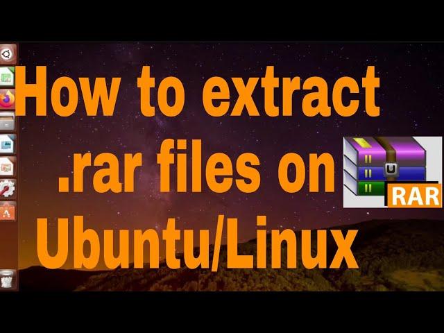 How to extract RAR  files on Linux/Ubuntu