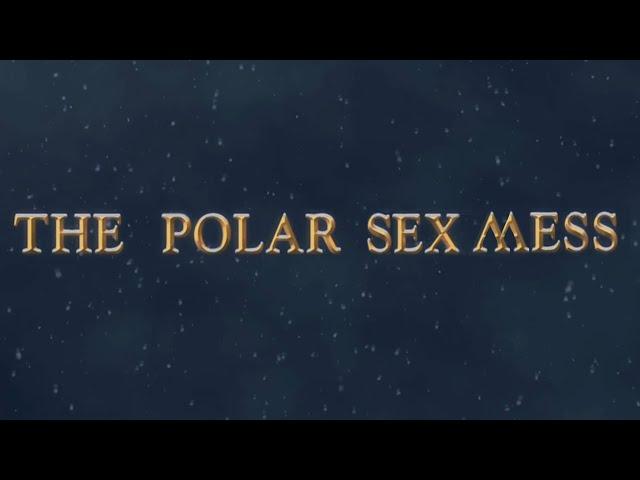 The Polar Sex Mess