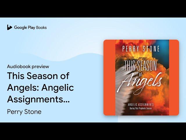 This Season of Angels: Angelic Assignments… by Perry Stone · Audiobook preview