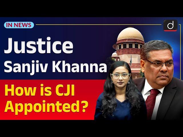 Chief Justice of India | Sanjiv Khanna | Appointment | InNews | Drishti IAS English