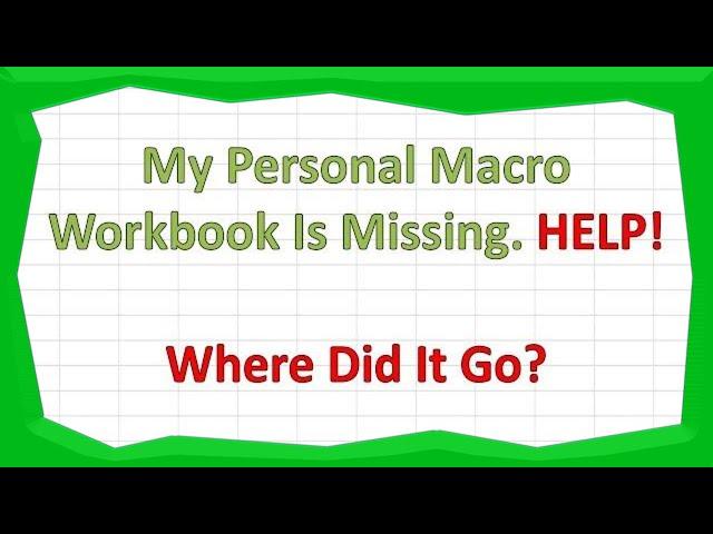 My Personal Macro Workbook Is Missing. Where Did It Go?