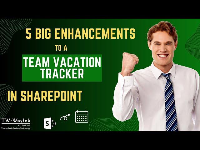 5 Big Enhancements to a SharePoint Vacation Tracker in Microsoft Lists | 2024 Simple Guide