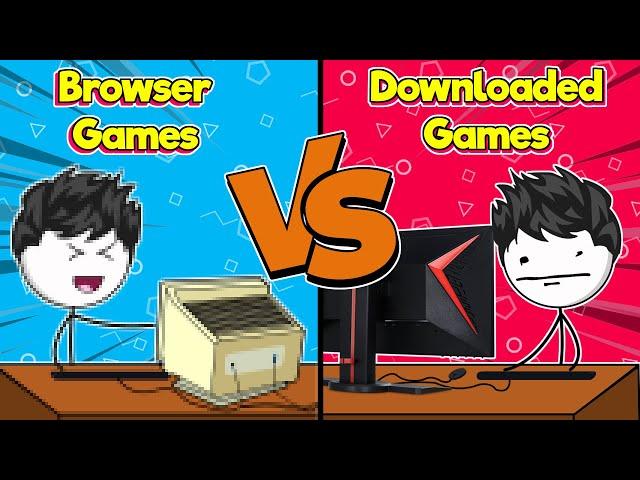 Browser Games VS Downloaded Games