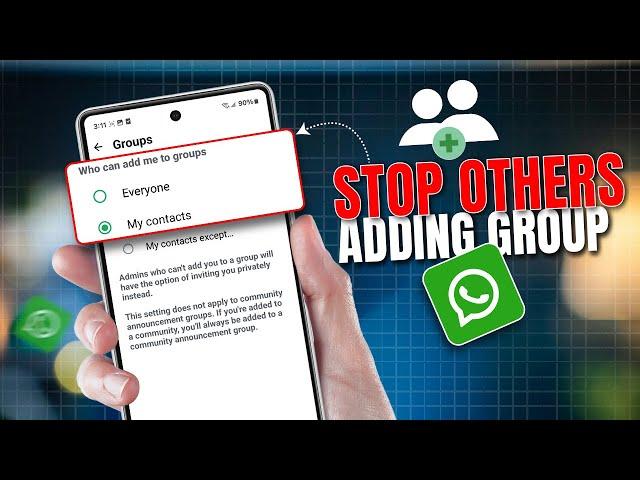 How to Stop Others from Adding You to WhatsApp Groups On Android Phone | WhatsApp Privacy Settings