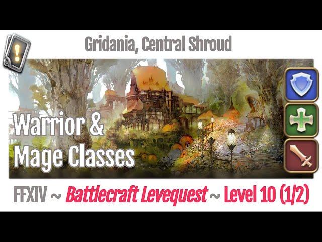 FFXIV Battlecraft Leves Level 10 (1/2) - Gridania, Central Shroud - A Realm Reborn