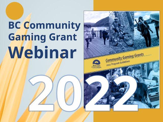 2022 BC Gaming Grant Webinar | Jan 28 2022 | BCACG