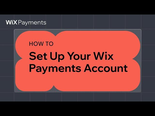 Wix Payments | How to Set Up Your Wix Payments Account