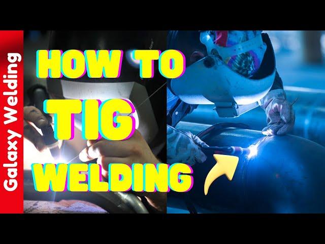 How To TIG Welding: The Master Of Arts