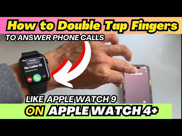Apple Watch 9: Double Tap Pinch to Answer Calls, Pause, Play Music on Older Apple Watch 4+
