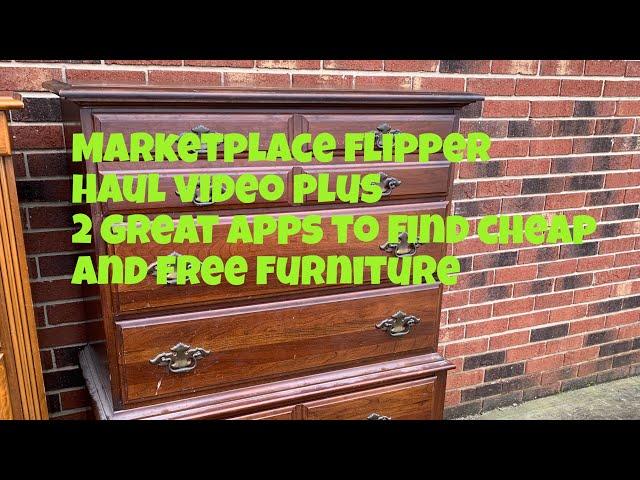 Marketplace flipper haul video plus 2 great apps to find free and cheap furniture